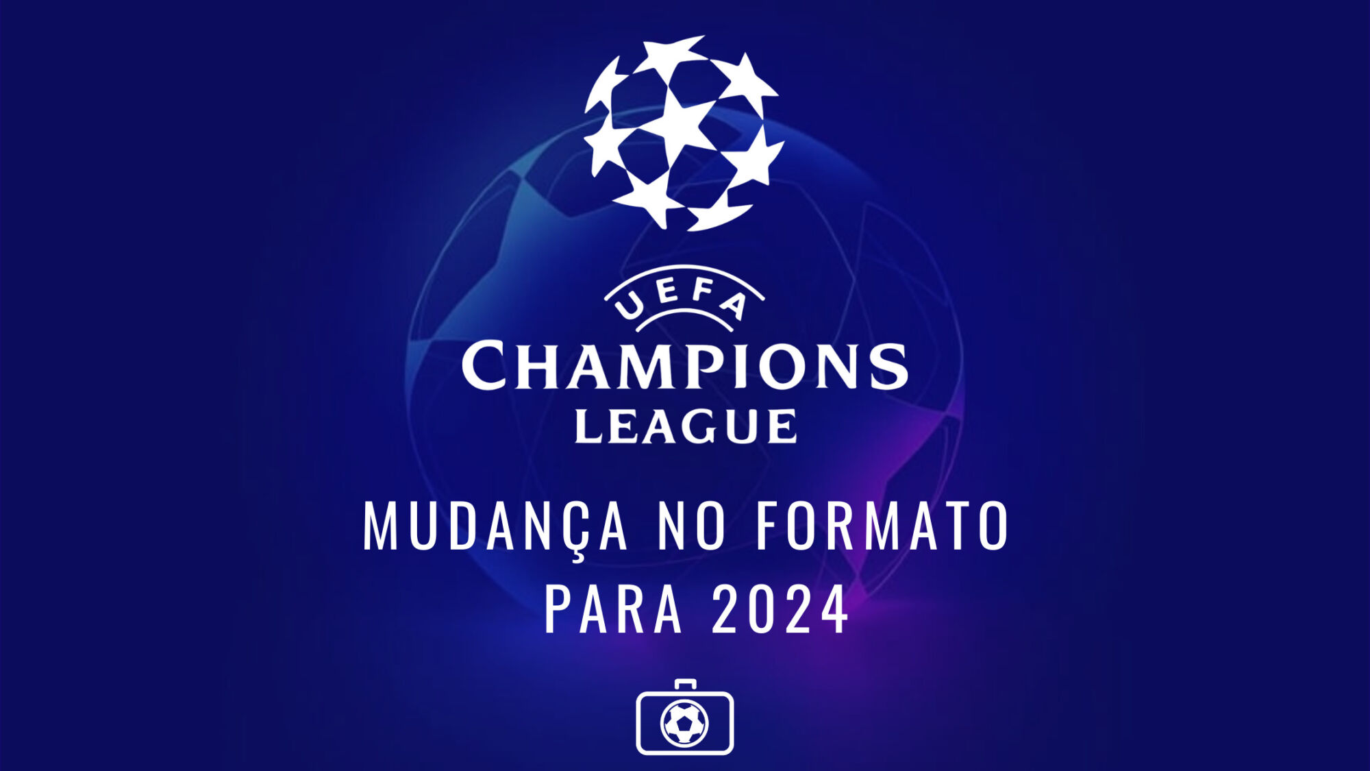 Champions passará a contar com mais equipes e jogos a partir de 2024