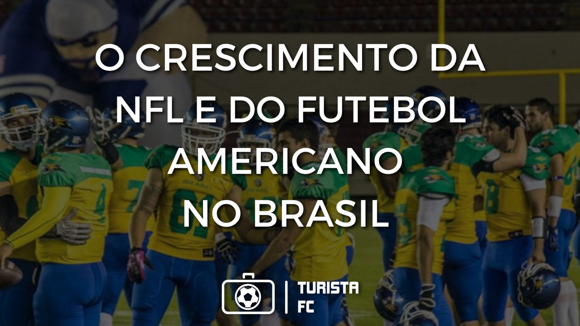 O crescimento do Futebol Americano no Brasil depende, também, do