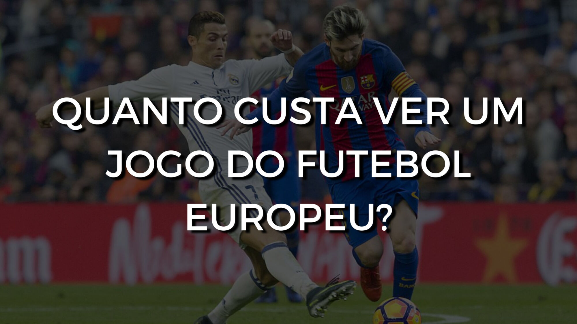 Vale a pena assistir a um jogo de futebol na Europa? - Viagem 0800